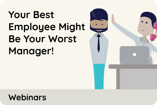 Your Best Employee Might Be Your Worst Manager! Your Best Employee Might Be Your Worst Manager!